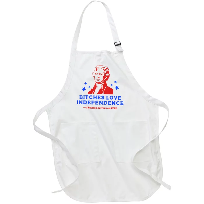 Bitches Love Independence Funny Founding Fathers Full-Length Apron With Pocket