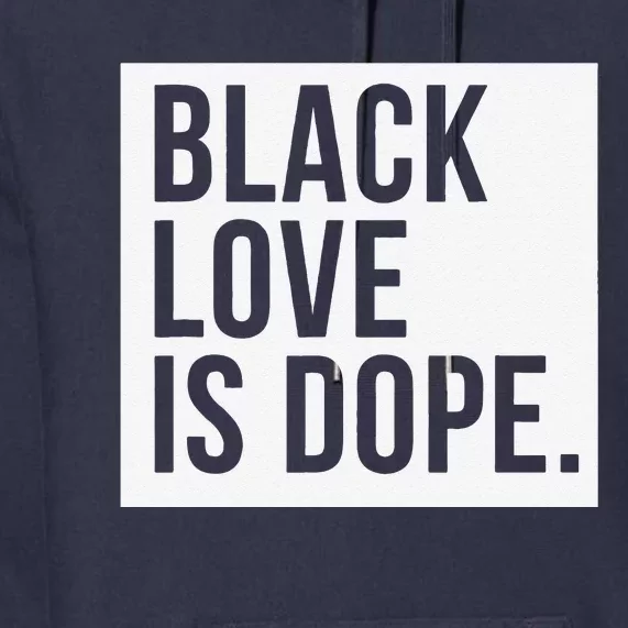 Black Love Is Dope Premium Hoodie