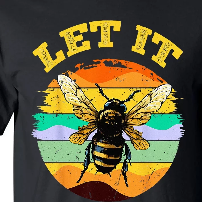 Bee Let It Beekeeper Honeybee Beekeeping Tall T-Shirt