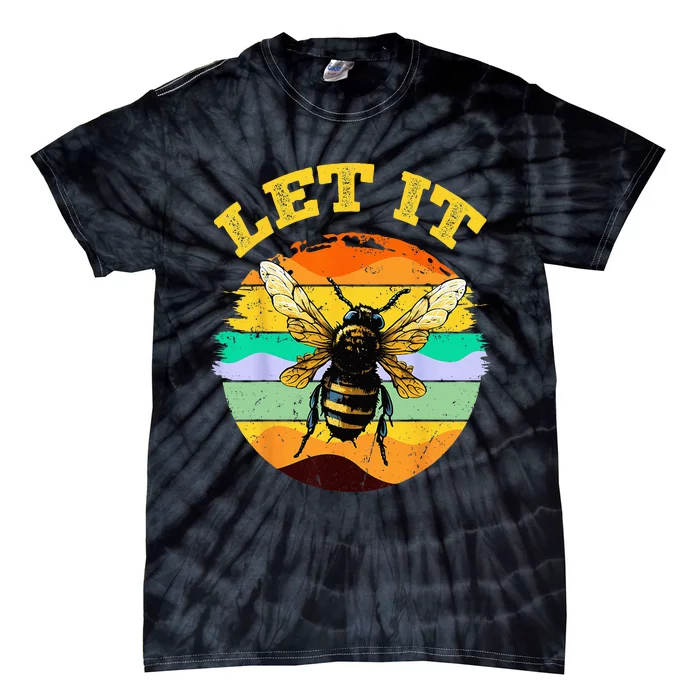 Bee Let It Beekeeper Honeybee Beekeeping Tie-Dye T-Shirt