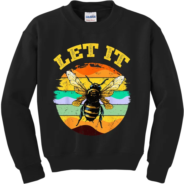 Bee Let It Beekeeper Honeybee Beekeeping Kids Sweatshirt