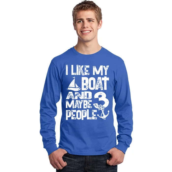 Boats Lover I Like My Boat And Maybe 3 People Boating Gift Tall Long Sleeve T-Shirt