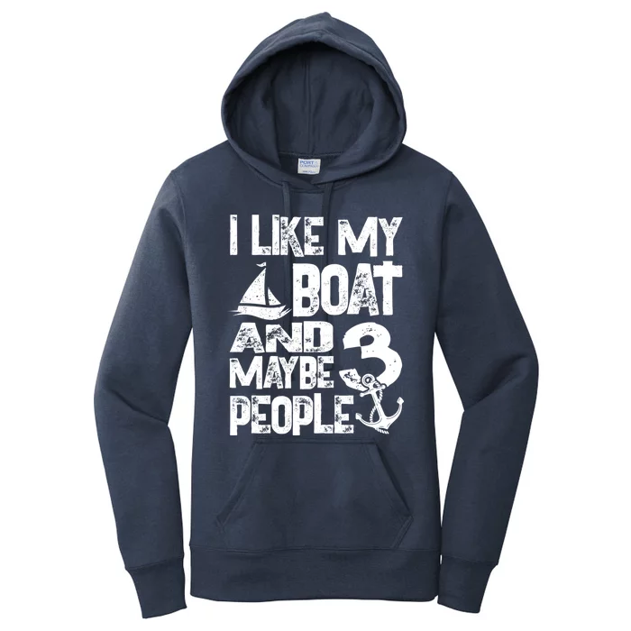 Boats Lover I Like My Boat And Maybe 3 People Boating Gift Women's Pullover Hoodie