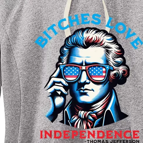 Bitches Love Independence 4th Of July Thomas Jefferson Women's Fleece Hoodie