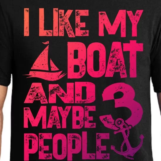 Boats Lover I Like My Boat And Maybe 3 People Boating Gift Pajama Set