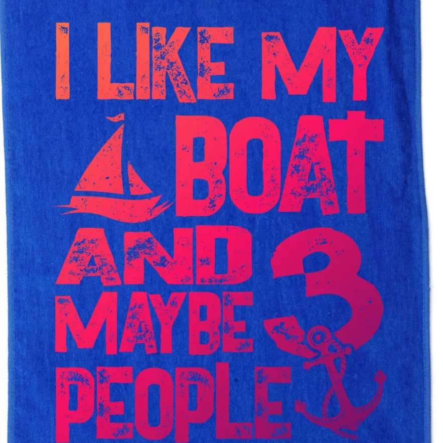 Boats Lover I Like My Boat And Maybe 3 People Boating Gift Platinum Collection Golf Towel