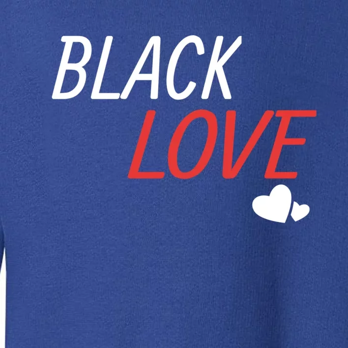 Black Love Is A Beautiful Work Of Art African Couple Gift Toddler Sweatshirt