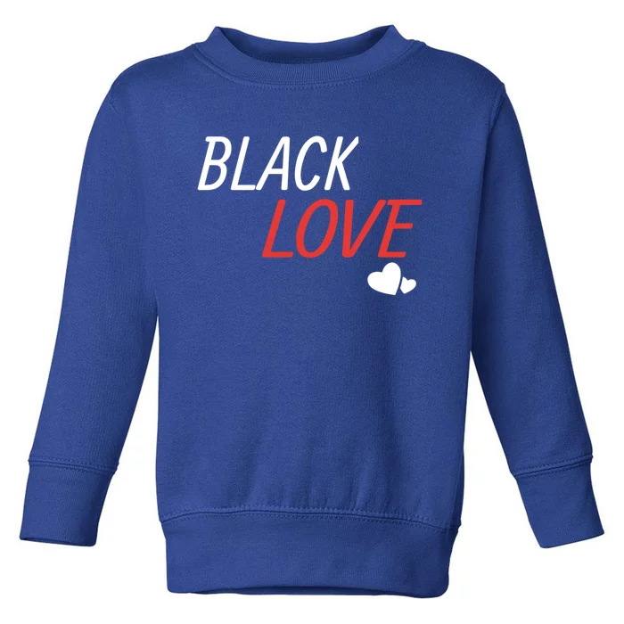 Black Love Is A Beautiful Work Of Art African Couple Gift Toddler Sweatshirt