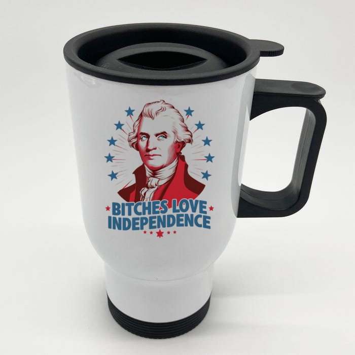 Bitches Love Independence Funny Founding Fathers 4th Of July Front & Back Stainless Steel Travel Mug