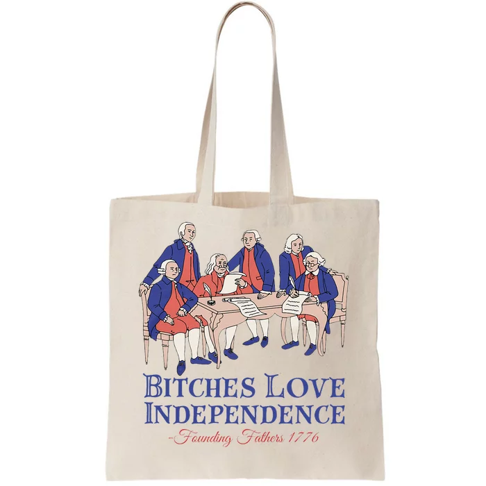 Bitches Love Independence 4th Of July Tote Bag