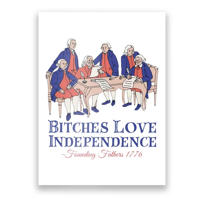 Bitches Love Independence 4th Of July Poster