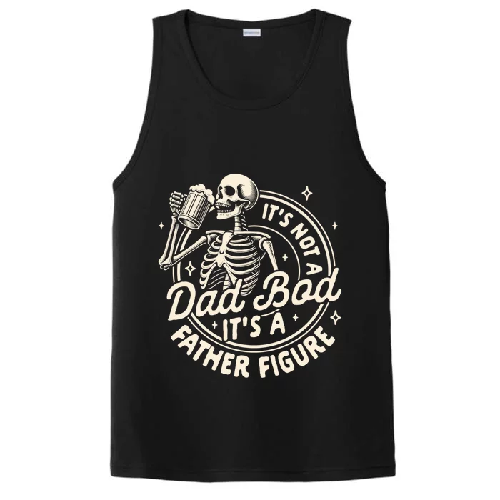 Beer Lover Ing ItS Not A Dad Bod ItS A Father Figure Gift Performance Tank