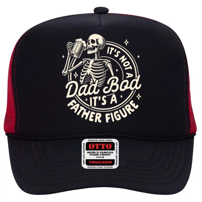 Beer Lover Ing ItS Not A Dad Bod ItS A Father Figure Gift High Crown Mesh Trucker Hat