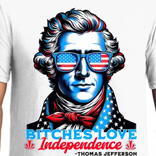 Bitches Love Independence Funny 4th Of July Thomas Jefferson Pajama Set