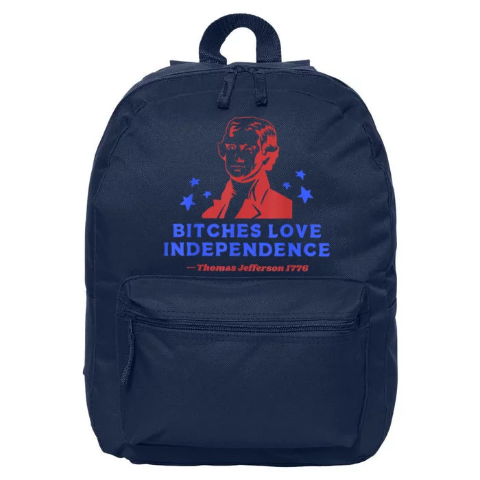 Bitches Love Independence Thomas Jefferson 1776 4th Of July 16 in Basic Backpack