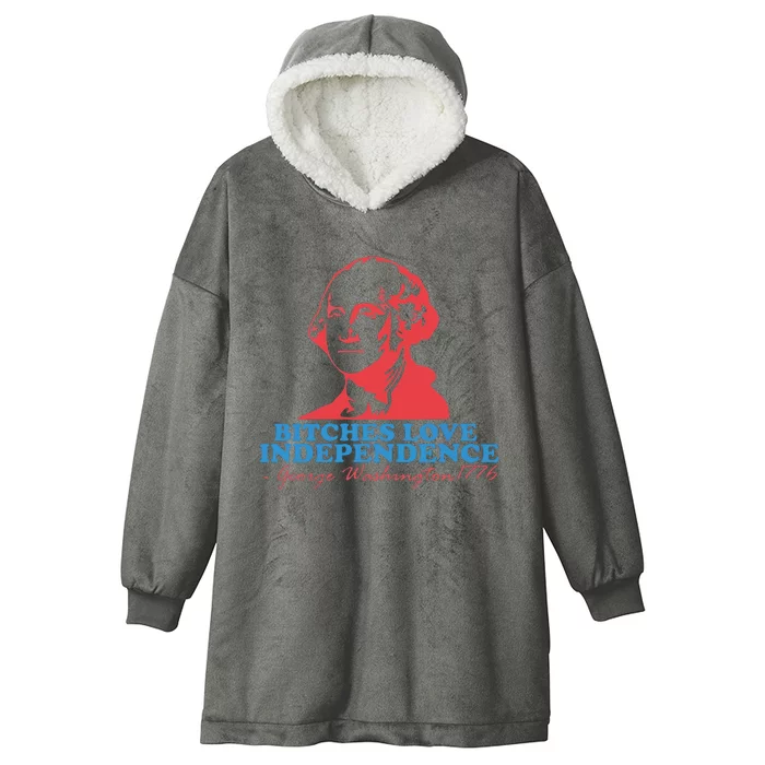 Bitches Love Independence Hooded Wearable Blanket