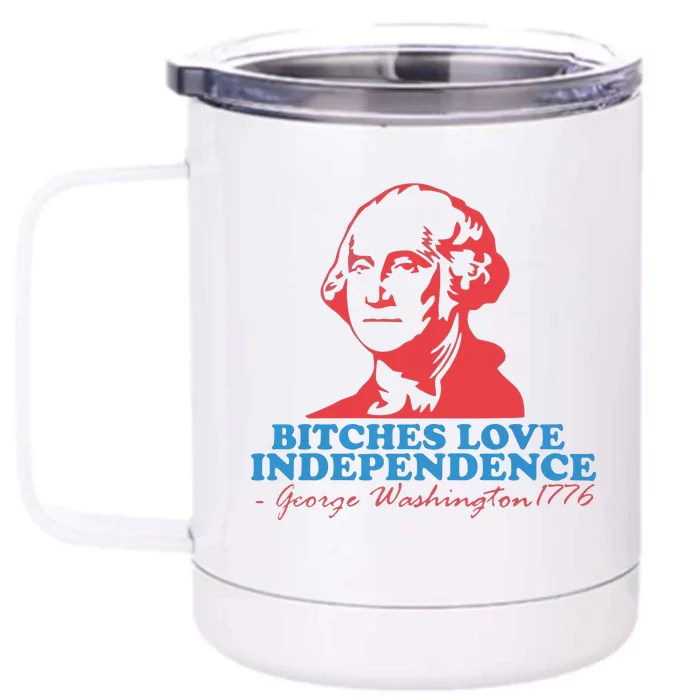 Bitches Love Independence Front & Back 12oz Stainless Steel Tumbler Cup