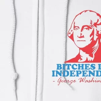 Bitches Love Independence Full Zip Hoodie