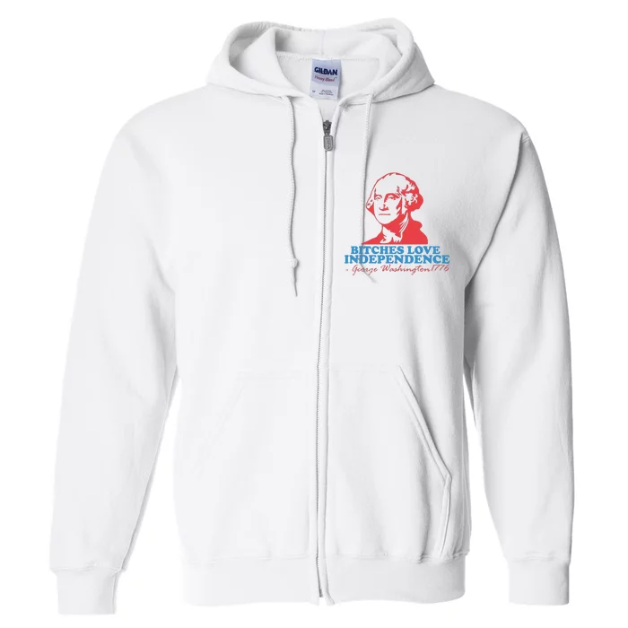 Bitches Love Independence Full Zip Hoodie