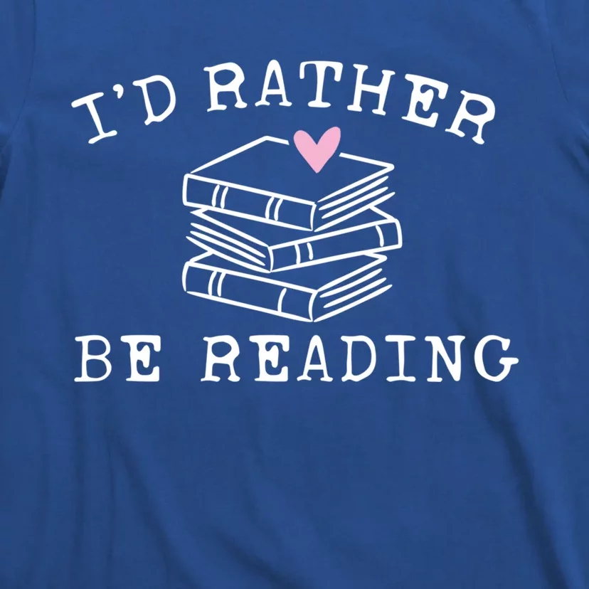 Book Lover I'd Rather Be Reading Gift Teacher Gift Librarian Cute Gift T-Shirt