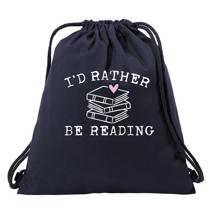 Book Lover I'd Rather Be Reading Gift Teacher Gift Librarian Cute Gift Drawstring Bag