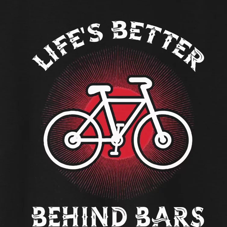 Bicycling Life Is Better Behind Bars Women's Crop Top Tee