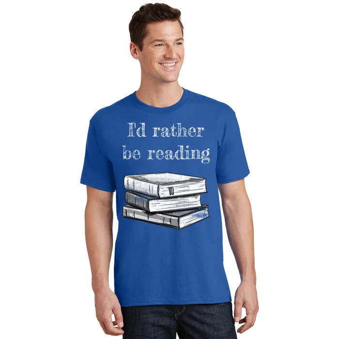 Book Lover Id Rather Be Reading Gift T-Shirt