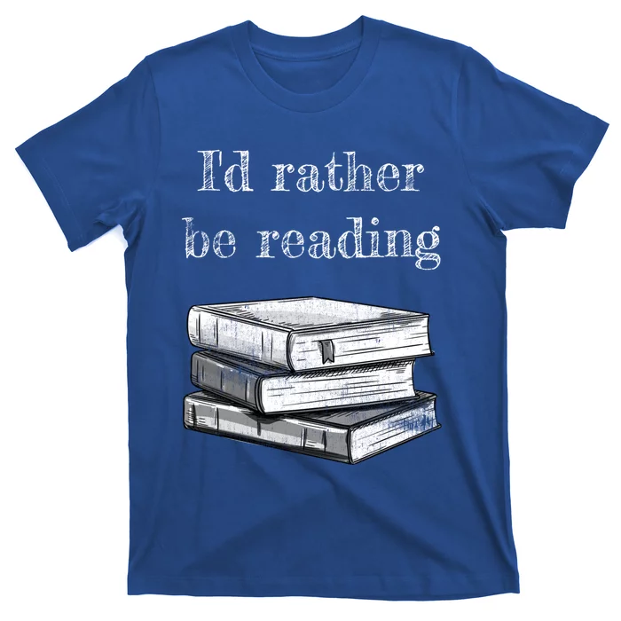 Book Lover Id Rather Be Reading Gift T-Shirt