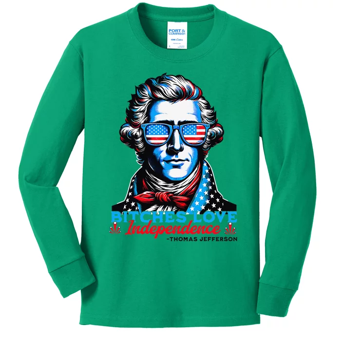 Bitches Love Independence Funny 4th Of July Thomas Jefferson Kids Long Sleeve Shirt