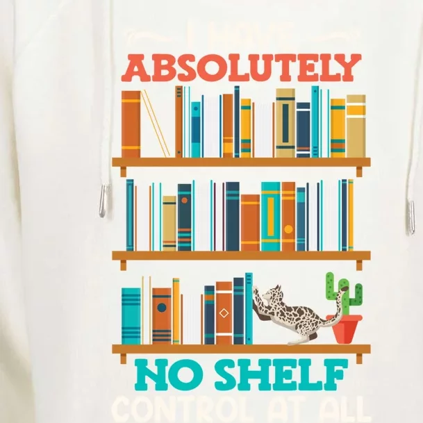 Book Lover I Have No Sh Control At All Bookworm Reader Gift Womens Funnel Neck Pullover Hood