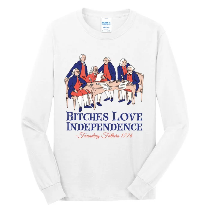 Bitches Love Independence 4th Of July Tall Long Sleeve T-Shirt