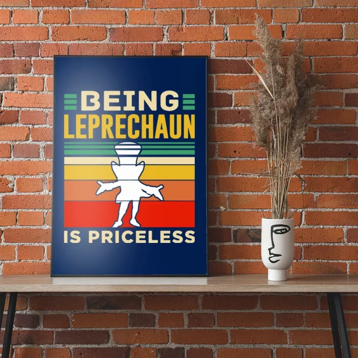 Being Leprechaun Is Priceless St Patricks Day Poster