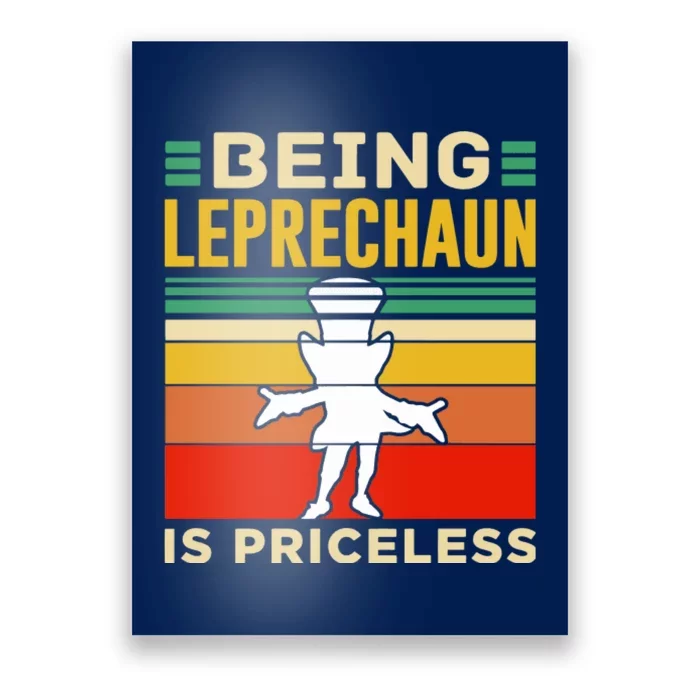 Being Leprechaun Is Priceless St Patricks Day Poster