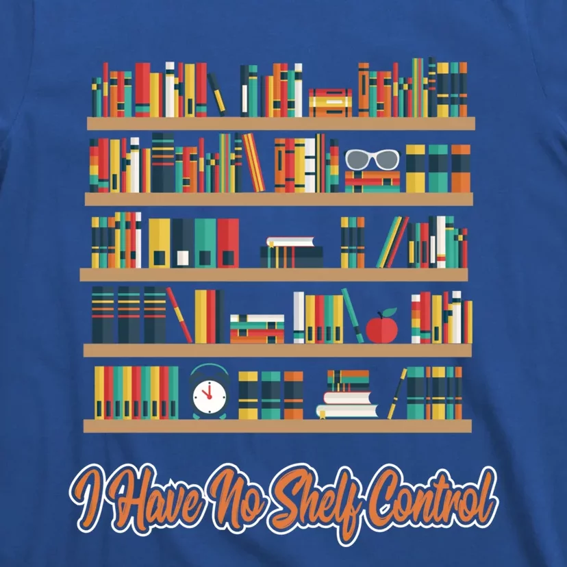 Book Lovers I Have No Sh Control Funny Librarian Cool Gift T-Shirt