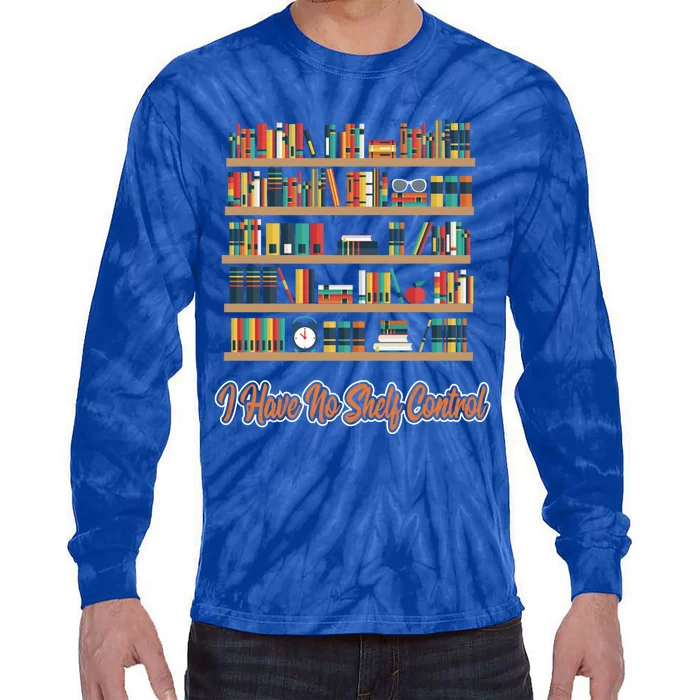 Book Lovers I Have No Sh Control Funny Librarian Cool Gift Tie-Dye Long Sleeve Shirt