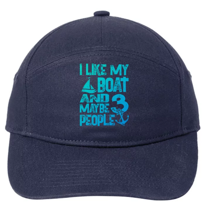 Boats Lover I Like My Boat And Maybe 3 People Boating Gift 7-Panel Snapback Hat