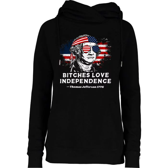 Bitches Love Independence Funny 4th Of July Womens Funnel Neck Pullover Hood