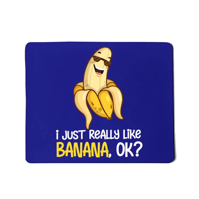 Banana Lover I Just Really Like Banana Fruit Cool Gift Mousepad