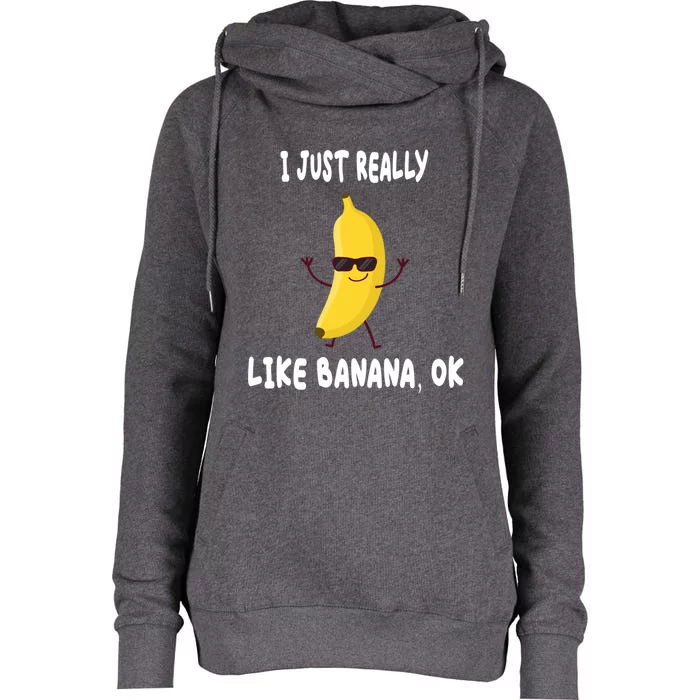 Banana Lover I Just Really Like Banana Fruit Premium Gift Womens Funnel Neck Pullover Hood