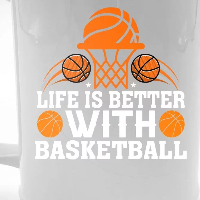 Basketball Life Is Better With Basketball Front & Back Beer Stein