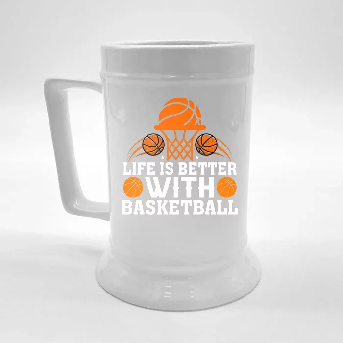 Basketball Life Is Better With Basketball Front & Back Beer Stein