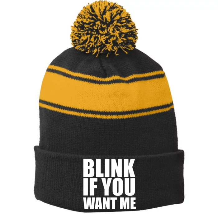 Blink If You Want Me Stripe Pom Pom Beanie