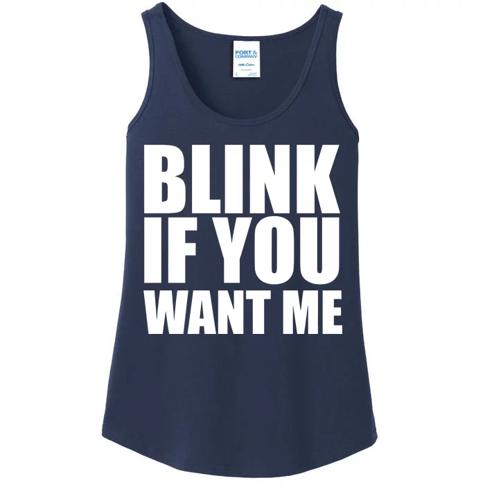 Blink If You Want Me Ladies Essential Tank