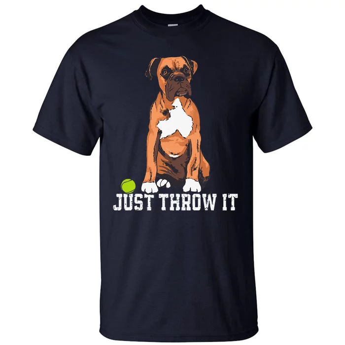 Boxer Love Just Throw It Play Fetch Dog Tall T-Shirt