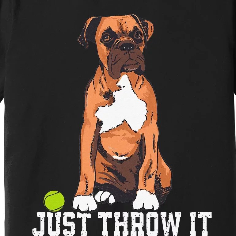 Boxer Love Just Throw It Play Fetch Dog Premium T-Shirt