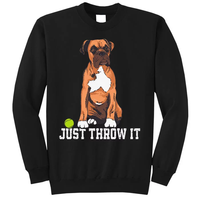 Boxer Love Just Throw It Play Fetch Dog Tall Sweatshirt