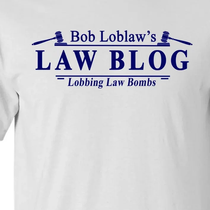 BOB LOBLAW'S LAW BLOG FUNNY MEME Tall T-Shirt