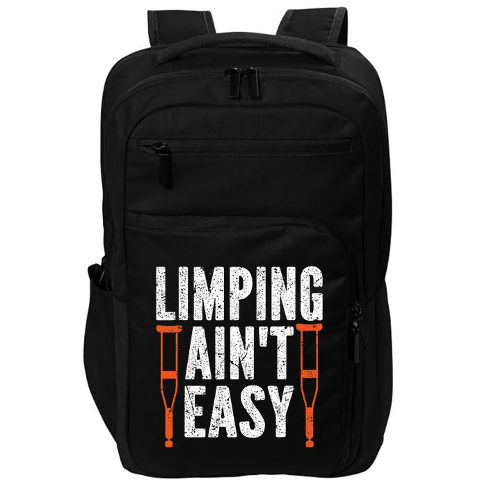 Broken Leg Limping AinT Easy Injury Surgery Get Well Soon Impact Tech Backpack