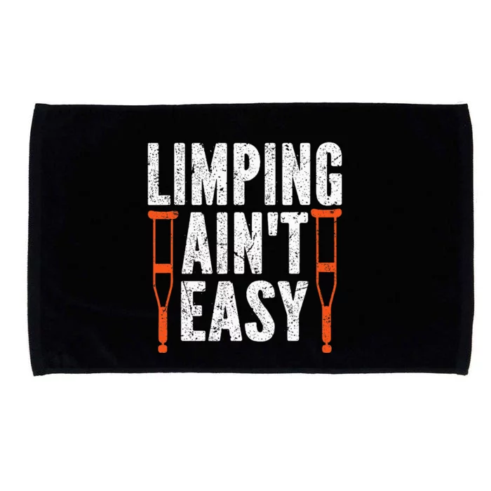 Broken Leg Limping AinT Easy Injury Surgery Get Well Soon Microfiber Hand Towel