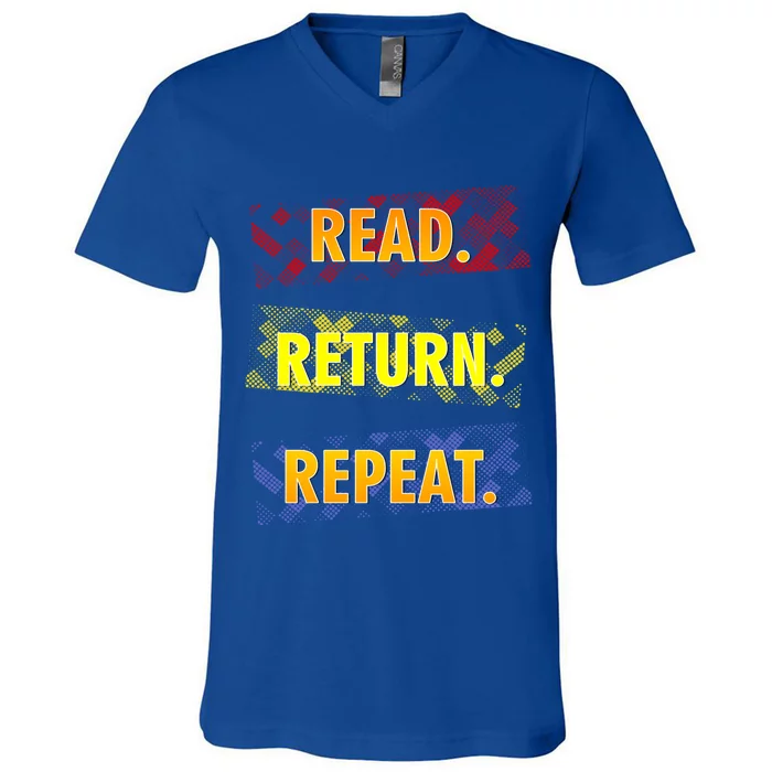 Book Lover Librarian Read Return Repeat Reading Great Gift V-Neck T-Shirt